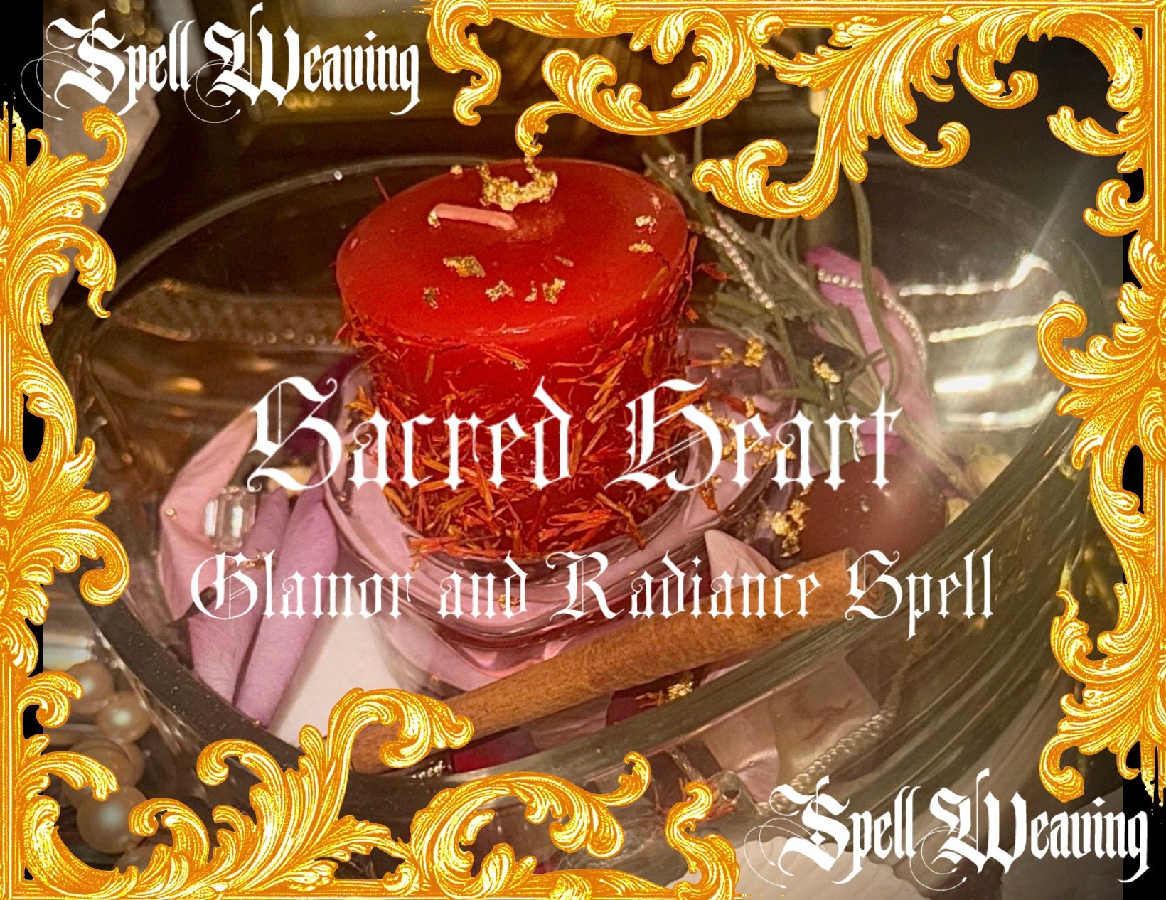 SpellCraft: Glamor & Radiance Sacred Heart Spell (spell working)