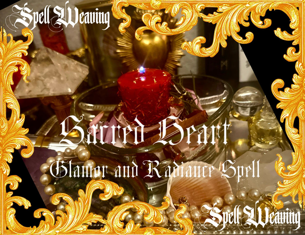 SpellCraft: Glamor & Radiance Sacred Heart Spell (spell working)