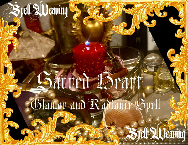 SpellCraft: Glamor & Radiance Sacred Heart Spell (spell working)